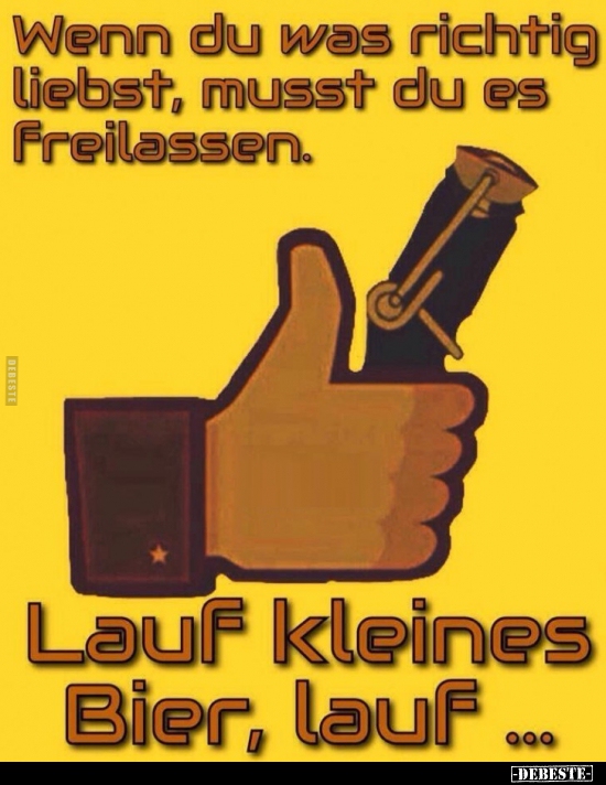 Wenn du was richtig liebst, musst du es freilassen...