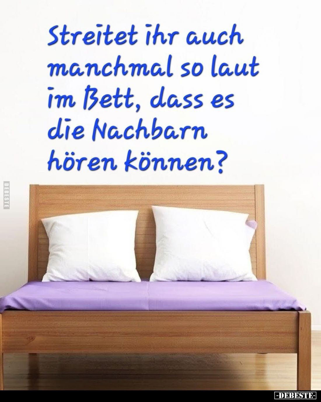 Streitet ihr auch manchmal so laut im Bett, dass es die Nachbarn hören können?
