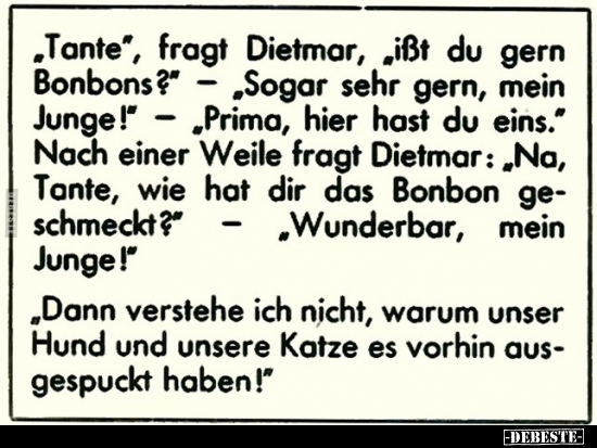 "Tante", fragt Dietmar, "ißt du gern Bonbons?".. - Lustige Bilder | DEBESTE.de