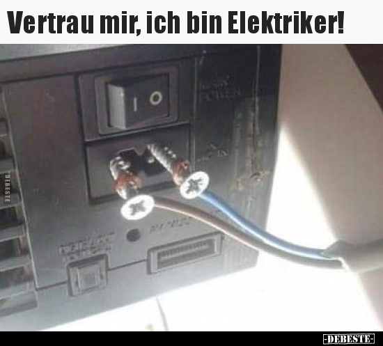 Vertrau mir, ich bin Elektriker!.. - Lustige Bilder | DEBESTE.de