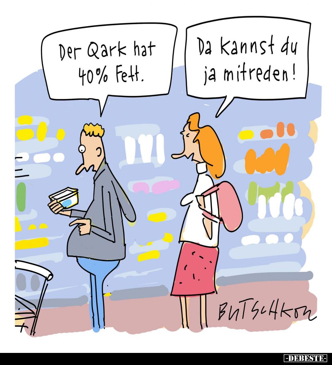 Der Qark hat 40% Fett. 
-
Da kannst du ja mitreden!