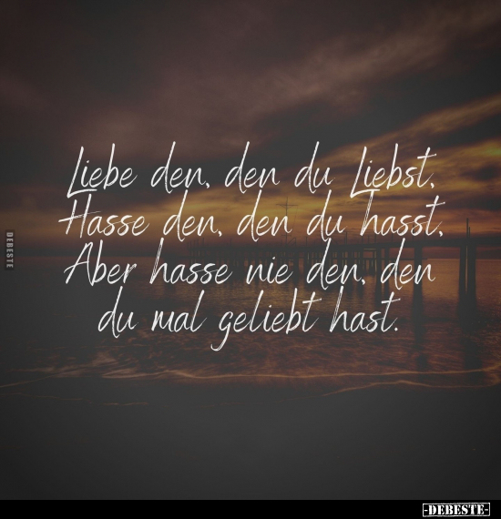 Liebe den, den du liebst.. - Lustige Bilder | DEBESTE.de