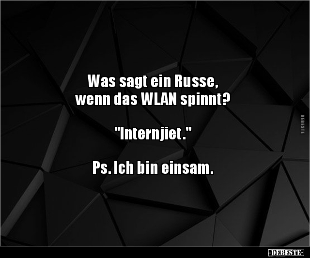 Was sagt ein Russe, wenn das WLAN.. - Lustige Bilder | DEBESTE.de