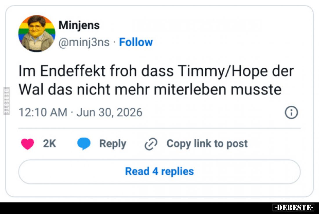 Im Endeffekt froh dass Timmy/Hope der Wal das nicht mehr miterleben musste