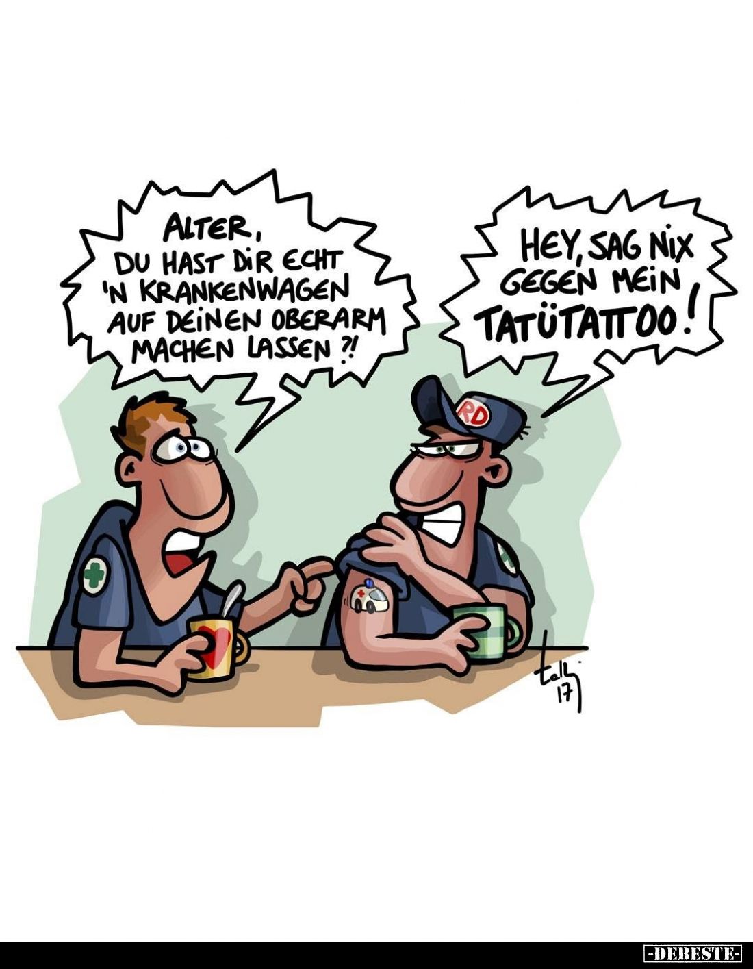 Alter, du hast dir echt 'n Krankenwagen auf deinen Oberarm machen lassen?!
Hey, sag nix gegen mein Tatutattoo!