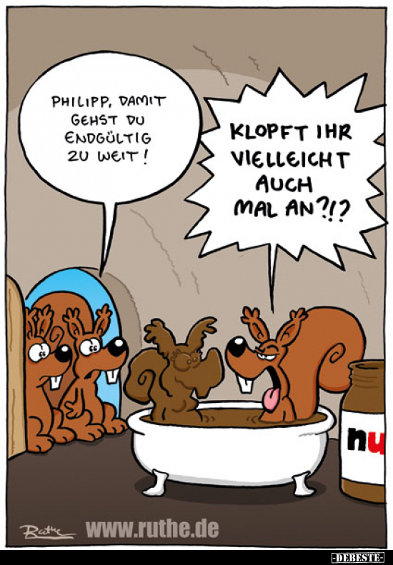 Philipp, damit gehst du endgültig zu weit!..