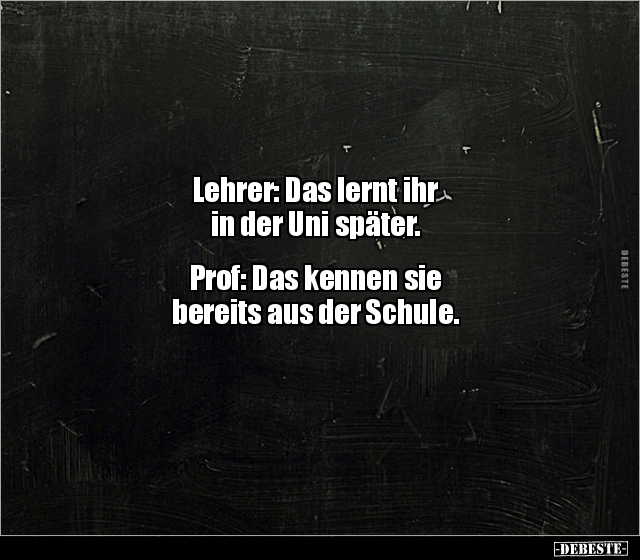 Lehrer: Das lernt ihr in der Uni später.. - Lustige Bilder | DEBESTE.de