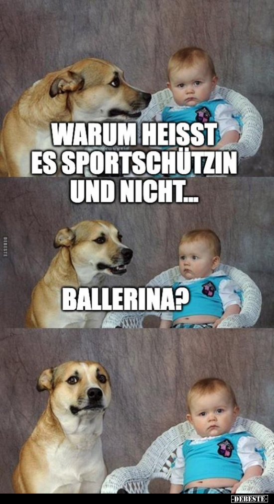 Warum heisst es Sportschützin und nicht... Ballerina?.. - Lustige Bilder | DEBESTE.de