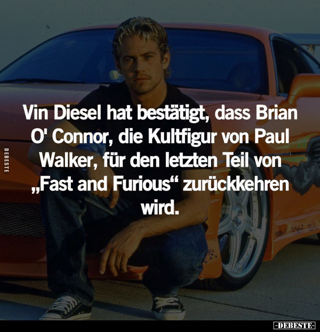 Vin Diesel hat bestätigt, dass Brian O' Connor, die Kultfigur von Paul Walker, für den letzten Teil von "Fast and Furiou...