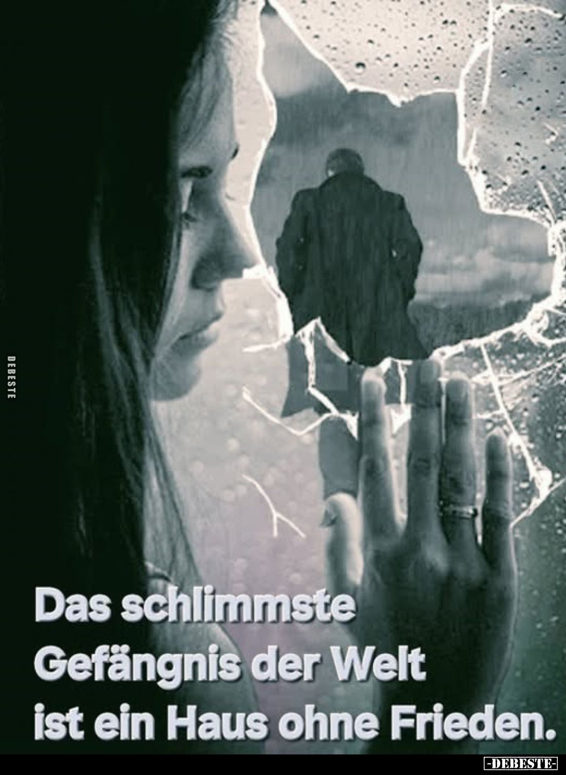 Das schlimmste Gefängnis der Welt ist ein Haus ohne Frieden.