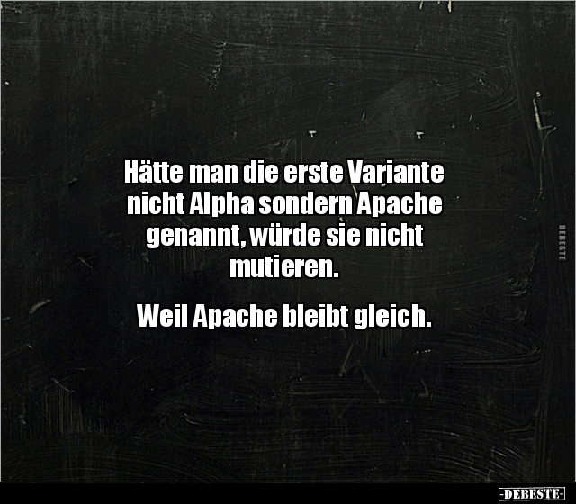 Hätte man die erste Variante nicht Alpha sondern Apache.. - Lustige Bilder | DEBESTE.de