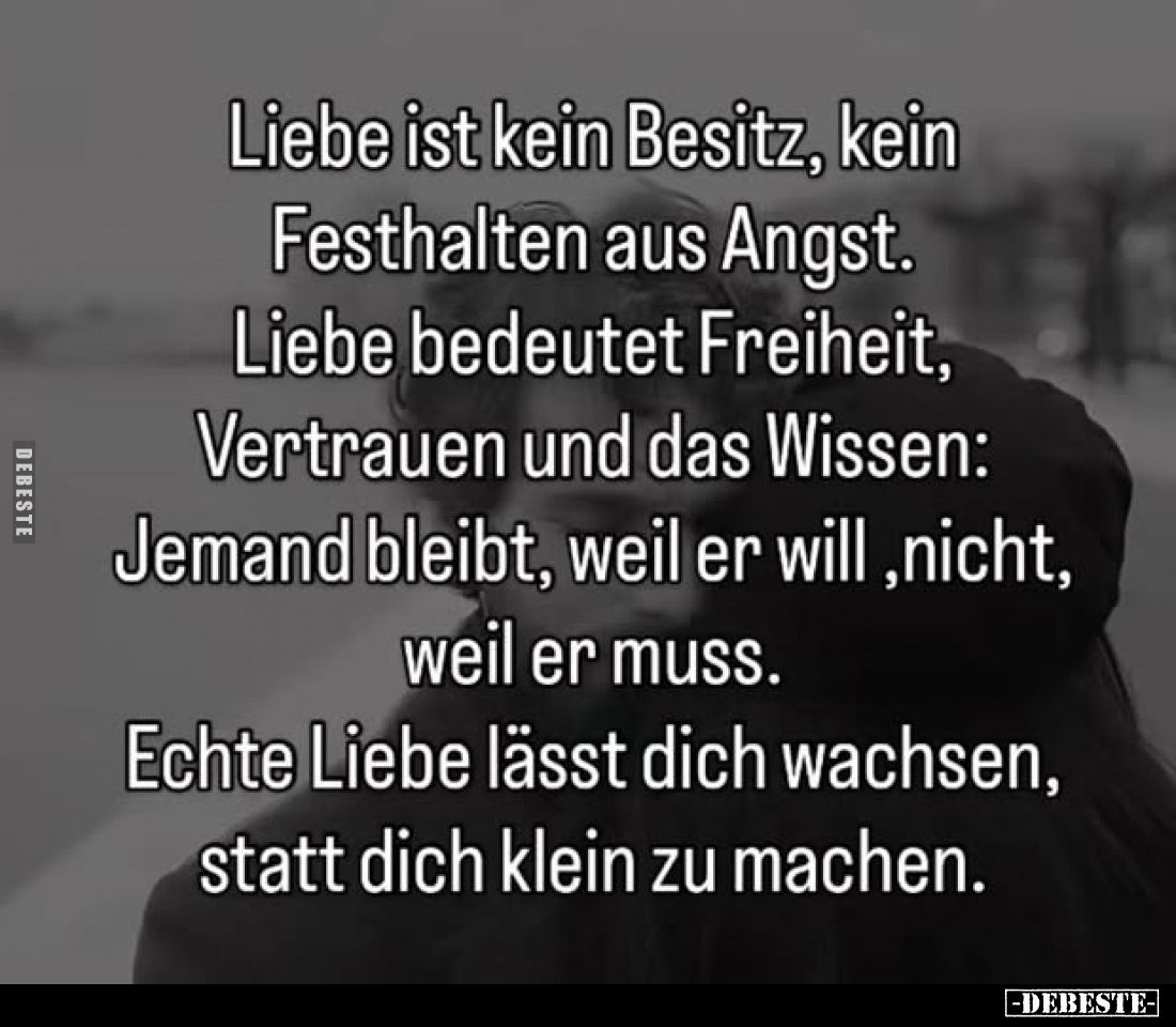 Liebe ist kein Besitz, kein Festhalten aus Angst. Liebe bedeutet Freiheit, Vertrauen und das Wissen: Jemand bleibt, weil er w...