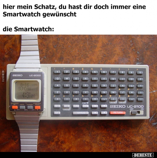 Hier mein Schatz, du hast dir doch immer eine Smartwatch.. - Lustige Bilder | DEBESTE.de