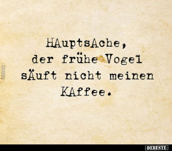 Hauptsache, der frühe Vogel säuft nicht meinen Kaffee... - Lustige Bilder | DEBESTE.de