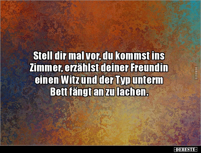 Stell dir mal vor, du kommst ins Zimmer, erzählst.. - Lustige Bilder | DEBESTE.de