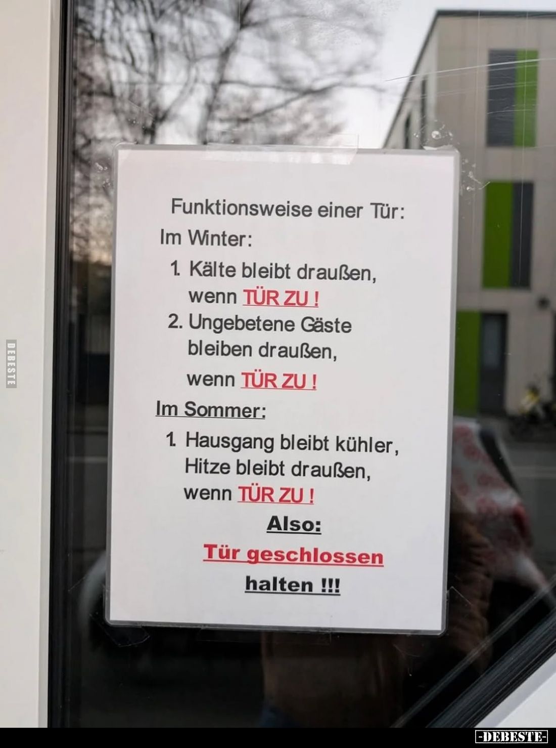 Funktionsweise einer Tür:
Im Winter:
1. Kälte bleibt draußen, wenn TÜR ZU!
2. Ungebetene Gäste bleiben draußen, wenn TÜR Z...