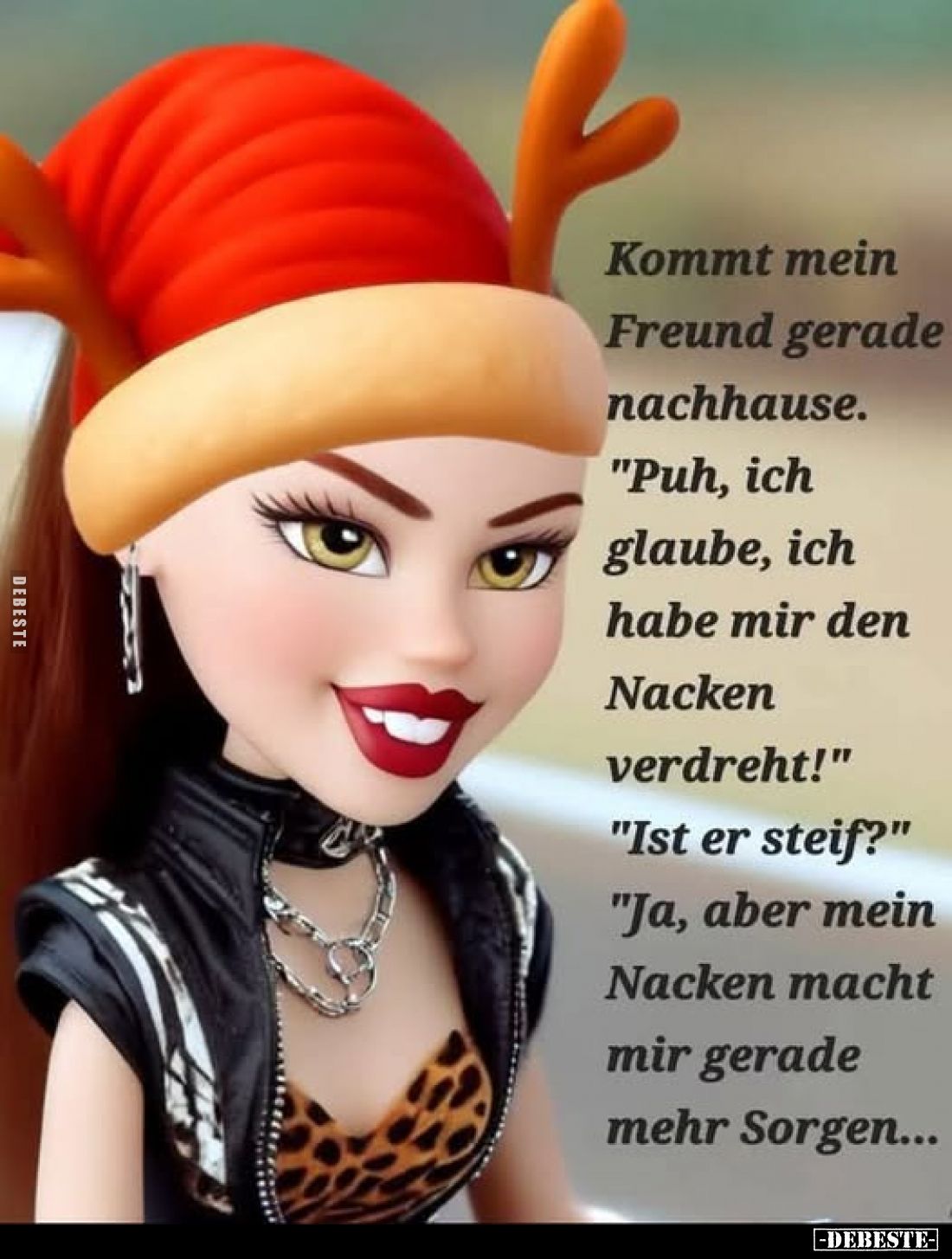 Kommt mein Freund gerade nachhause.
"Puh, ich glaube, ich habe mir den Nacken verdreht!"
"Ist er steif?&quot...