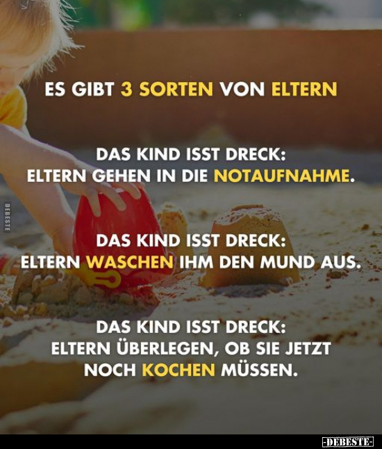 Es gibt 3 Sorten von Eltern. Das Kind isst Dreck: Eltern.. - Lustige Bilder | DEBESTE.de