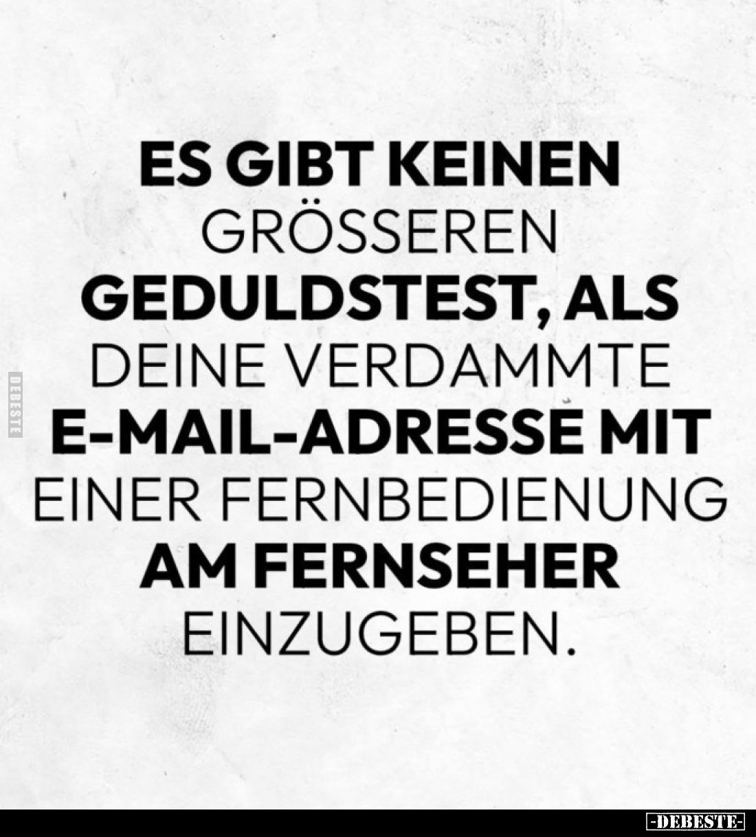 Es gibt keinen grösseren Geduldstest, als deine verdammte.. - Lustige Bilder | DEBESTE.de