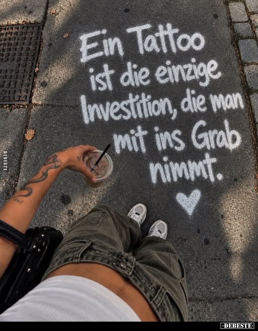 Ein Tattoo ist die einzige Investition, die man mit ins Grab nimmt.