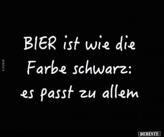 BIER ist wie die Farbe schwarz.. - Lustige Bilder | DEBESTE.de