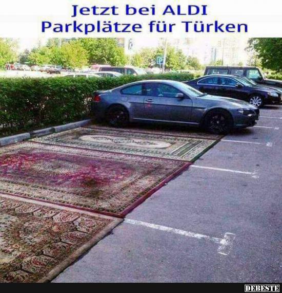 Jetzt bei ALDI Parkplätze für Türken.. - Lustige Bilder | DEBESTE.de