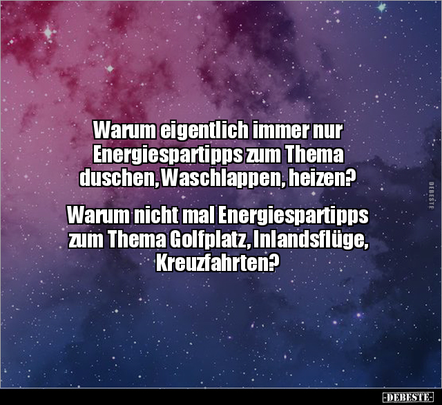 Warum eigentlich immer nur Energiespartipps zum Thema.. - Lustige Bilder | DEBESTE.de