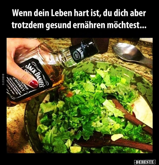 Wenn dein Leben hart ist, du dich aber trotzdem gesund.. - Lustige Bilder | DEBESTE.de