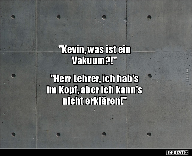 "Kevin, was ist ein Vakuum?!".. - Lustige Bilder | DEBESTE.de