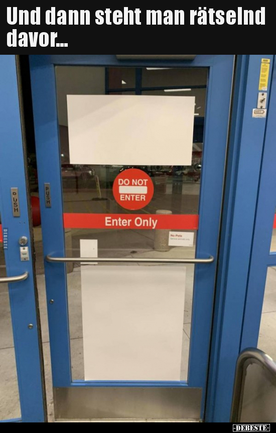 Und dann steht man rätselnd davor...
