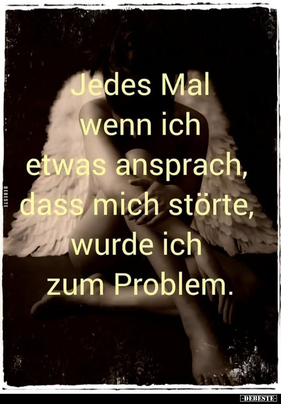 Jedes Mal wenn ich etwas ansprach, dass mich störte, wurde ich zum Problem.