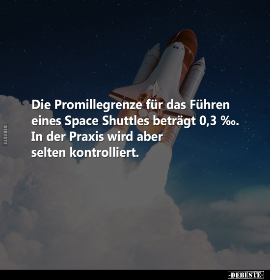 Die Promillegrenze für das Führen eines Space Shuttles.. - Lustige Bilder | DEBESTE.de