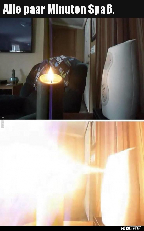 Alle paar Minuten Spaß...