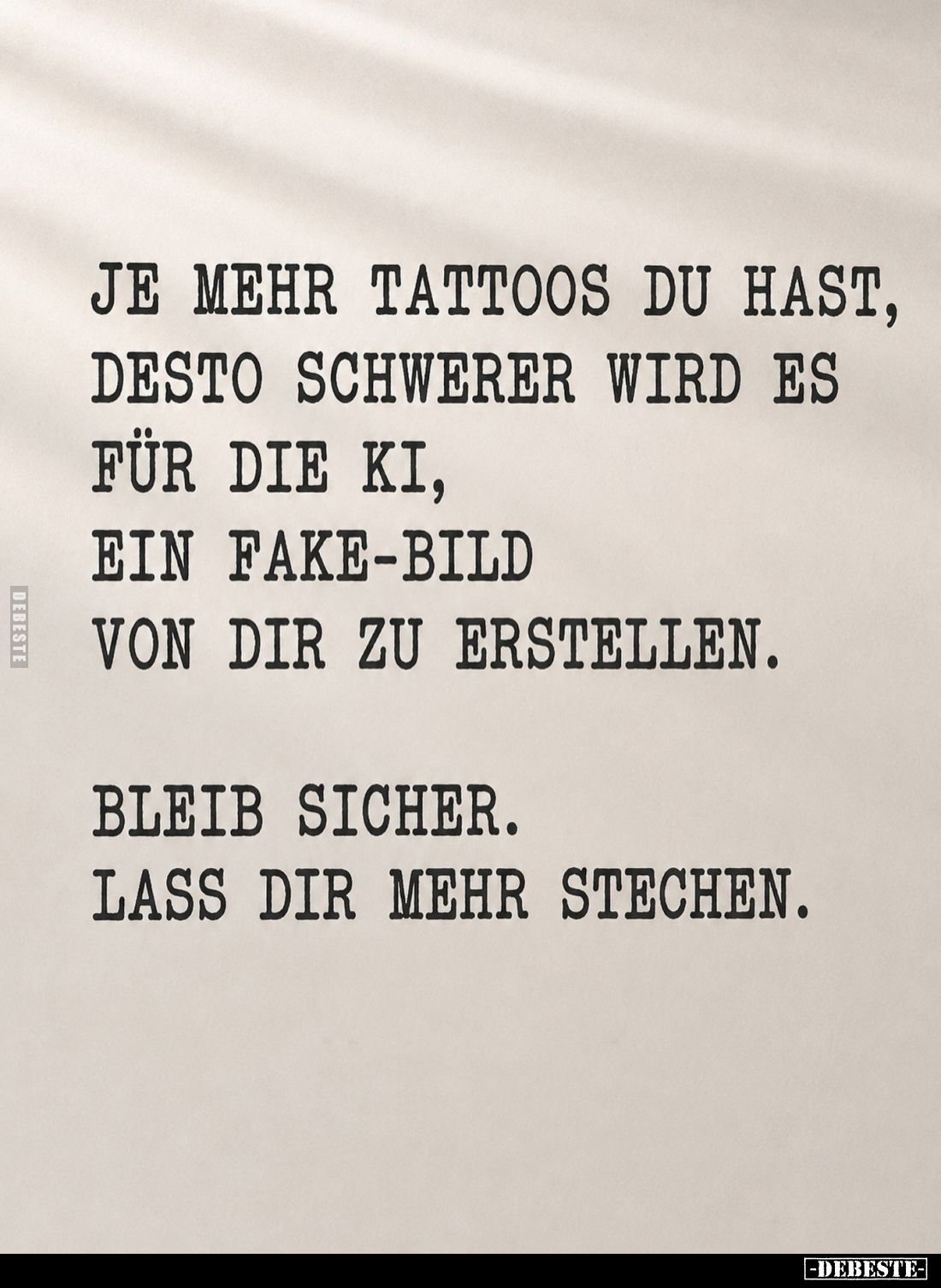 Je mehr Tattoos du hast, desto schwerer wird es für die KI, ein Fake-Bild von dir zu erstellen.
Bleib sicher. Lass dir mehr ...