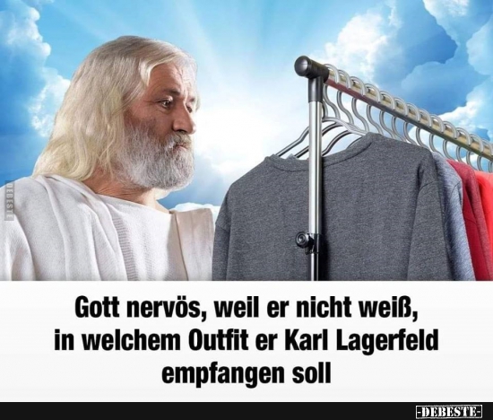 Gott nervös, weil er nicht weiß, in welchem Outfit.. - Lustige Bilder | DEBESTE.de