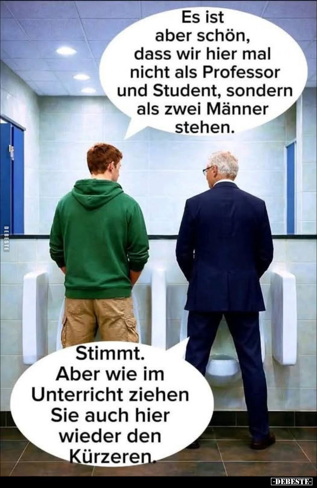 Es ist aber schön, dass wir hier mal nicht als Professor und Student, sondern als zwei Männer stehen.
-
Stimmt. Aber wie im...