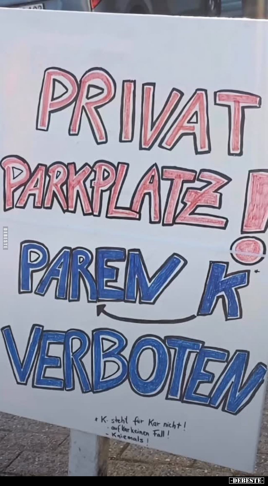 Privat Parkplatz! Paren verboten.
