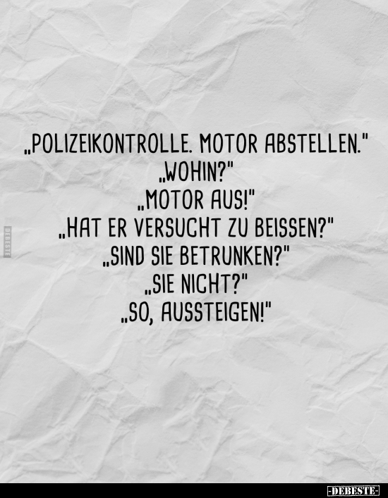 "Polizeikontrolle. Motor abstellen.".. - Lustige Bilder | DEBESTE.de