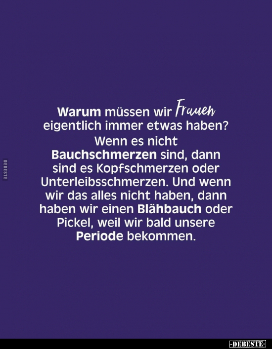 Warum müssen wir Frauen eigentlich immer etwas haben?.. - Lustige Bilder | DEBESTE.de