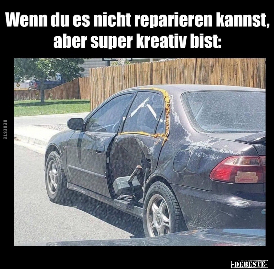 Wenn du es nicht reparieren kannst, aber super kreativ.. - Lustige Bilder | DEBESTE.de