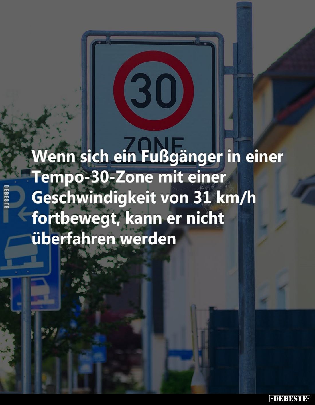 Wenn sich ein Fußgänger in einer Tempo-30-Zone mit einer Geschwindigkeit von 31 km/h fortbewegt, kann er nicht überfahren wer...