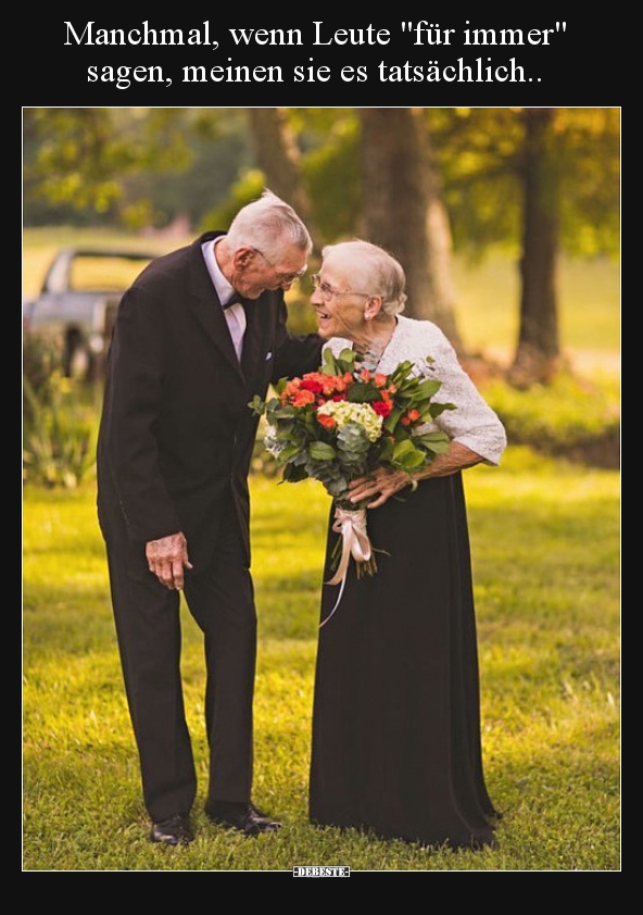 Manchmal, wenn Leute "für immer" sagen, meinen sie es..