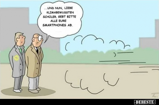 ...Und nun, liebe klimabewussten Schüler gebt bitte alle..