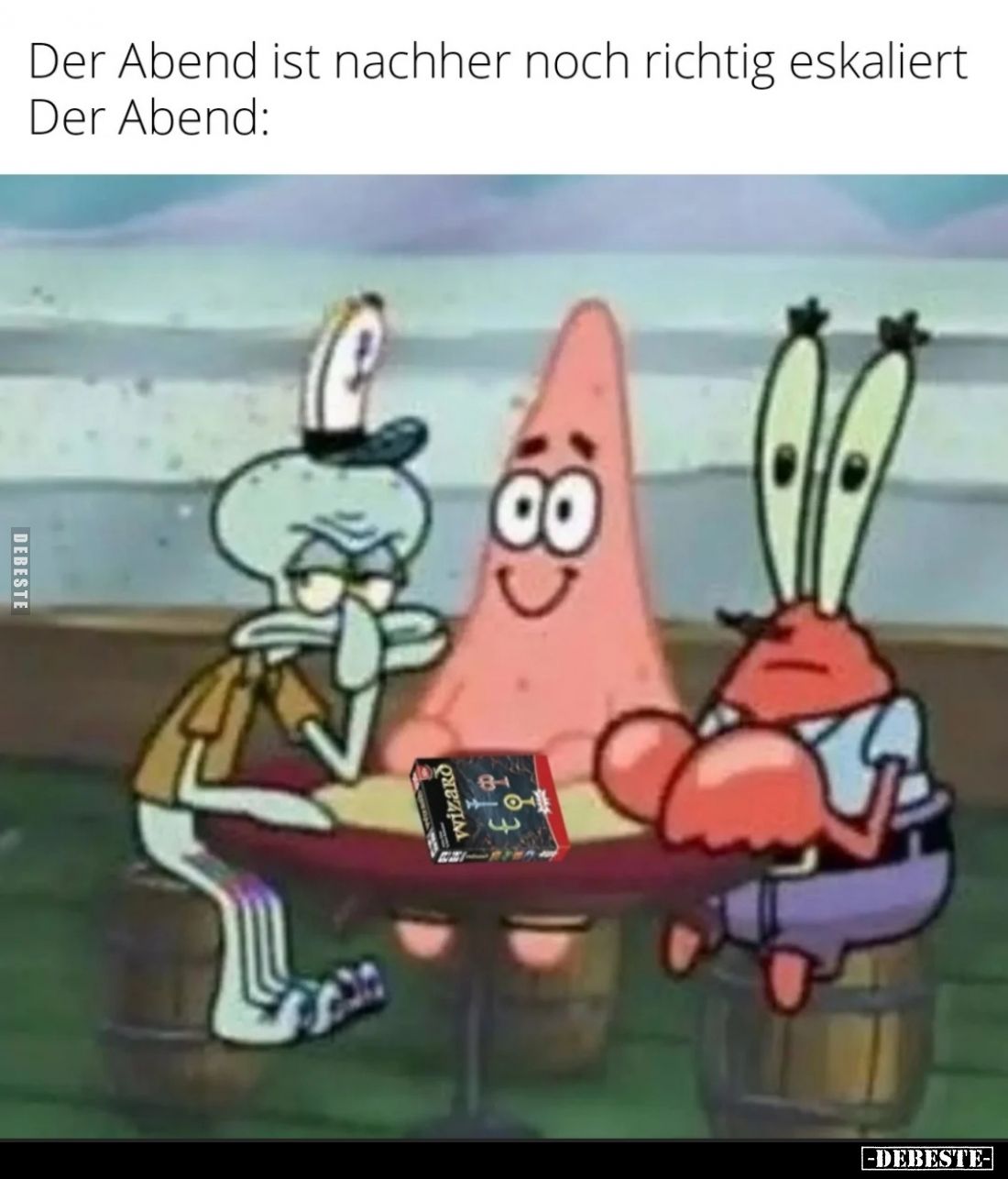 Der Abend ist nachher noch richtig eskaliert
-
Der Abend: