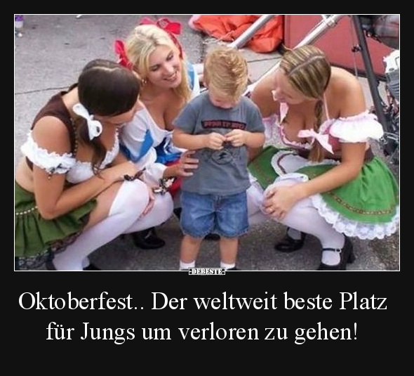 Oktoberfest.. Der weltweit beste Platz für Jungs um verloren.. - Lustige Bilder | DEBESTE.de