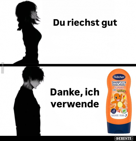 Du riechst gut. - Danke, ich verwende.