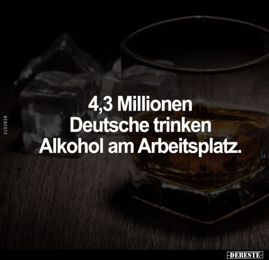 4,3 Millionen Deutsche trinken Alkohol am Arbeitsplatz... - Lustige Bilder | DEBESTE.de