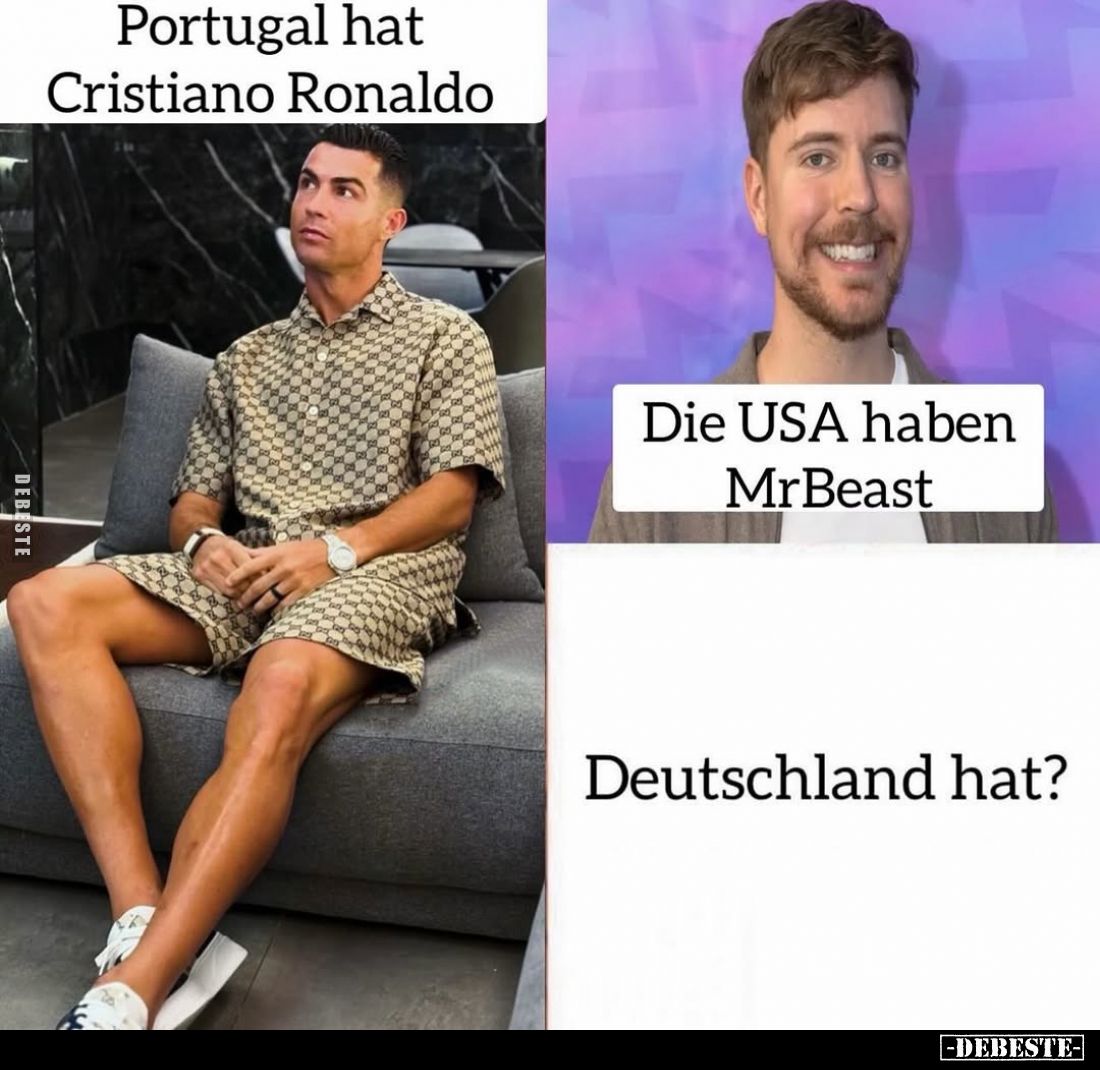 Portugal hat Cristiano Ronaldo.
Die USA haben MrBeast.
Deutschland hat?