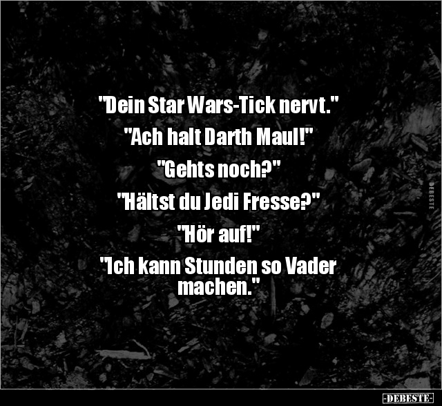 "Dein Star Wars-Tick nervt." "Ach halt Darth.." - Lustige Bilder | DEBESTE.de