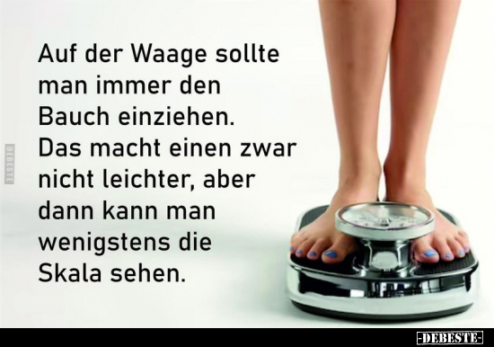 Auf der Waage sollte man immer den Bauch einziehen.. - Lustige Bilder | DEBESTE.de